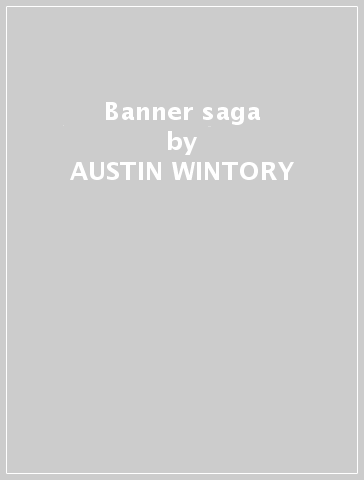 Banner saga - AUSTIN WINTORY