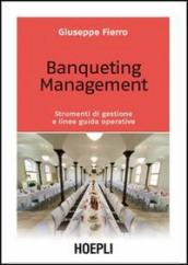 Banqueting management. Strumenti per una corretta gestione e linee guida operative