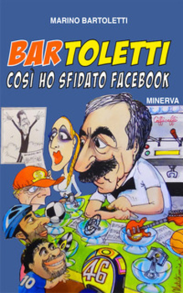 Bar Toletti 1. Così ho sfidato Facebook - Marino Bartoletti