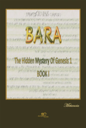 Bara. The hidden mystery of genesis 1
