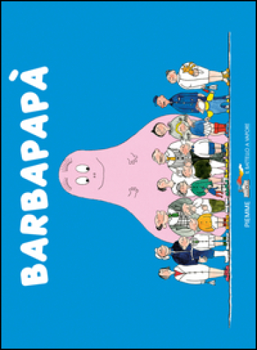 Barbapapà - Annette Tison - Talus Taylor