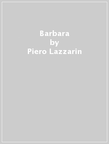 Barbara - Piero Lazzarin - Clemente Fillarini