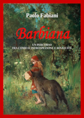 Barbiana. Un percorso tra comico, introspezione e rinascita