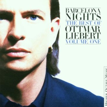 Barcelona nights -best of - Ottmar Liebert