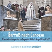 Barfuß nach Canossa (Ungekürzt)