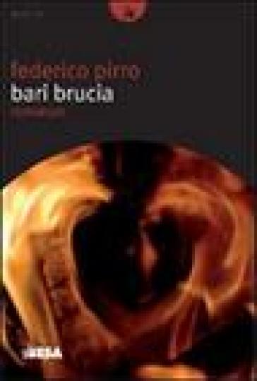 Bari brucia - Federico Pirro