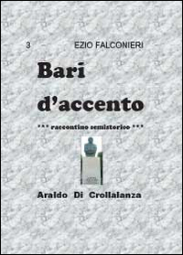 Bari d'accento. 3.Araldo di Crollalanza - Ezio Falconieri