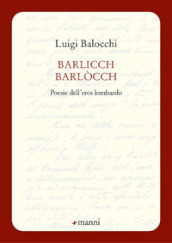 Barlicch barlòcch. Poesie dell eros lombardo