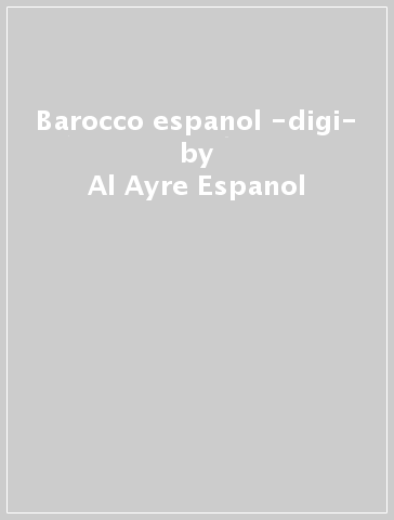 Barocco espanol -digi- - Al Ayre Espanol