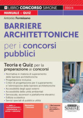 Barriere architettoniche per i concorsi pubblici. Teoria e Quiz per la preparazione ai concorsi