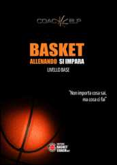 Basket allenando si impara. Livello base