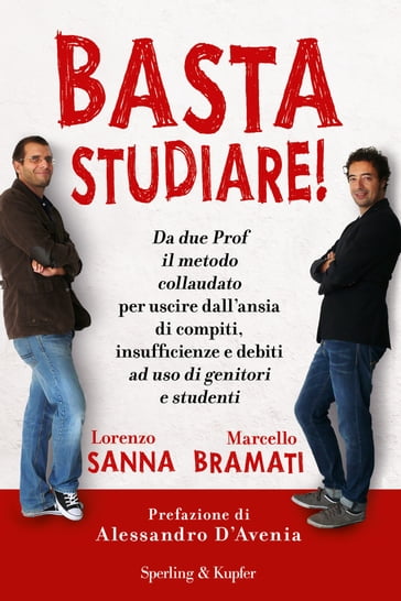 Basta studiare! - Lorenzo Sanna - Marcello Bramati