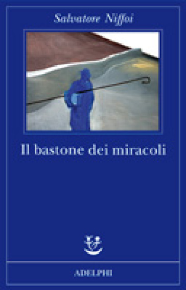 Bastone dei miracoli (Il) - Salvatore Niffoi