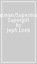 Batman/Superman: Supergirl
