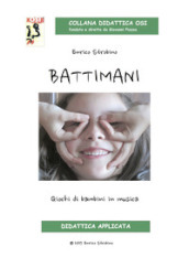 Battimani. Giochi di bambini in musica. Con video online