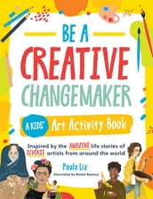 Be a Creative Changemaker A Kids  Art Activity Book