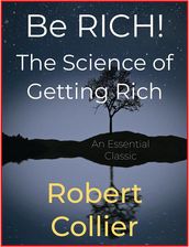 Be RICH! The Science of Getting Rich