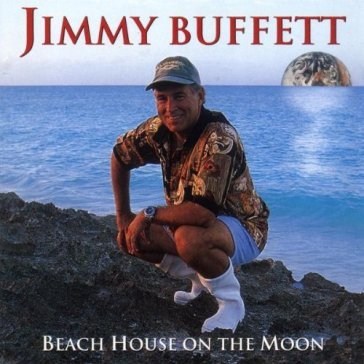 Beachhouse on the moon - Jimmy Buffett