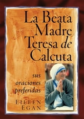 La Beata Madre Teresa de Calcuta