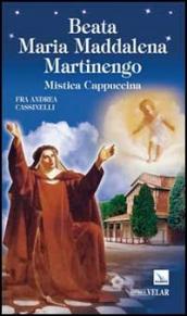 Beata Maria Maddalena Martinengo. Mistica cappuccina