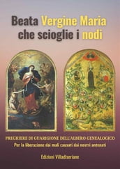 Beata Vergine Maria che scioglie i nodi - Preghiere di Guarigione dell Albero Genealogico