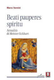 Beati pauperes spiritu. Attualità di Meister Eckhart