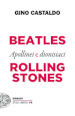 Beatles e Rolling Stones. Apollinei e dionisiaci