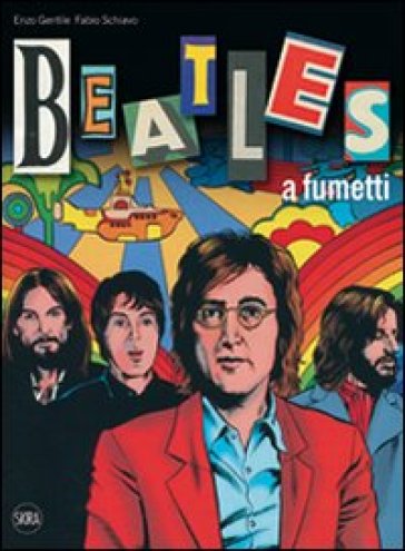 Beatles a fumetti. Con poster - Fabio Schiavo - Enzo Gentile
