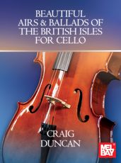 Beautiful Airs & Ballads of the British Isles for Cello