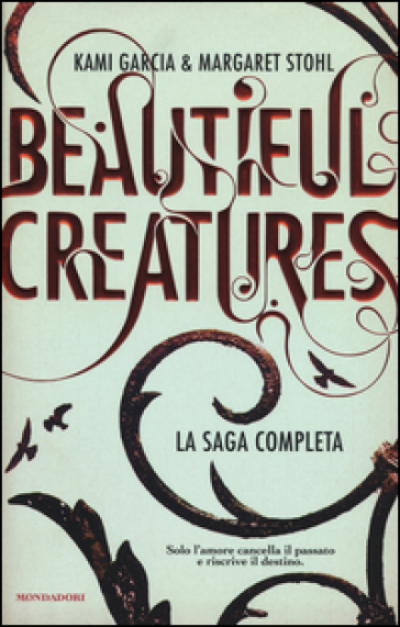 Beautiful creatures: La sedicesima luna-La diciassettesima luna-La diciottesima luna-La diciannovesima luna - Kami Garcia - Margaret Stohl