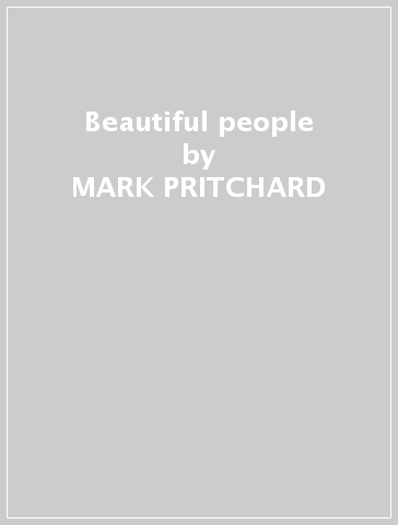 Beautiful people - MARK PRITCHARD