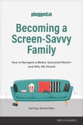 Becoming a Screen-Savvy Family