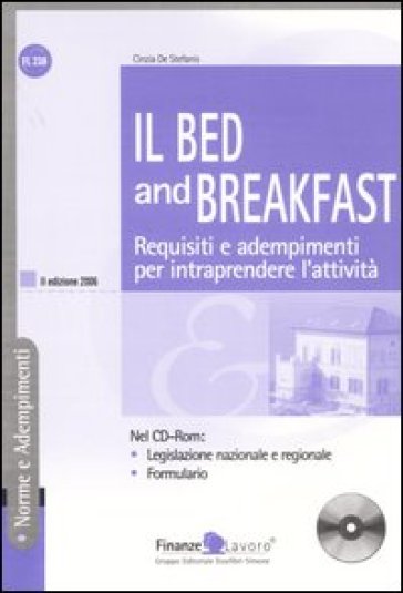 Il Bed and Breakfast. Requisiti e adempimenti per intraprendere l'attività. Con CD-ROM - Cinzia De Stefanis