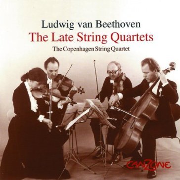 Beethoven: the late string quartets - Copenhagen String Qu