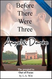 Before There Were Three: Angel & Dante