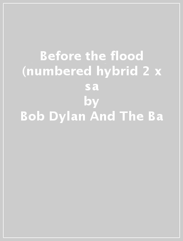 Before the flood (numbered hybrid 2 x sa - Bob Dylan And The Ba