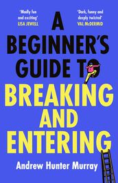 A Beginner s Guide to Breaking and Entering
