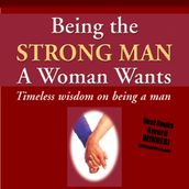 Being the Strong Man A Woman Wants