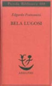 Bela Lugosi. Biografia di una metamorfosi