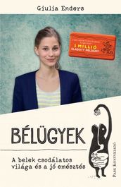 Bélügyek - A belek csodálatos világa és a jó emésztés