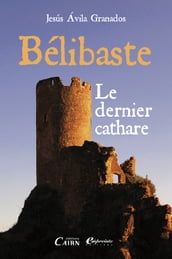 Bélibaste, le dernier Cathare