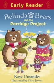 Belinda and the Bears and the Porridge Project