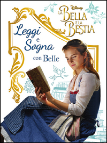 La Bella e la Bestia. Il film. Leggi e sogna