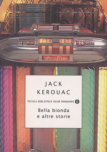 Bella bionda e altre storie - Jack Kerouac