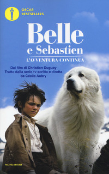 Belle e Sebastien. L'avventura continua. Il romanzo del film - Christine Féret Fleury