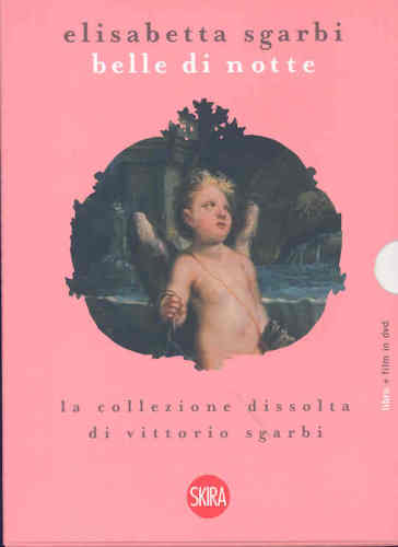 Belle di notte. La collezione di via dell'Anima. Ediz. illustrata. Con DVD - Elisabetta Sgarbi