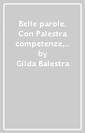 Belle parole. Con Palestra competenze, Pieghevole plastificato. Per la Scuola media. Con e-book. Con espansione online