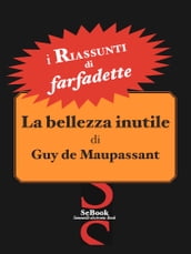 La Bellezza Inutile di Guy de Maupassant