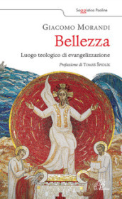 Bellezza. Luogo teologico di evangelizzazione