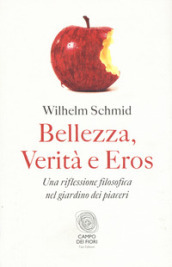 Bellezza, verità e eros. Una riflessione filosofica nel giardino dei piaceri